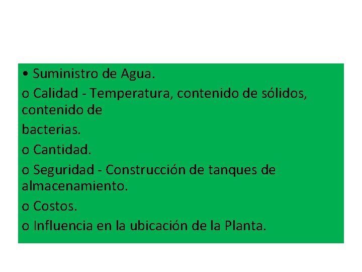  • Suministro de Agua. o Calidad - Temperatura, contenido de sólidos, contenido de