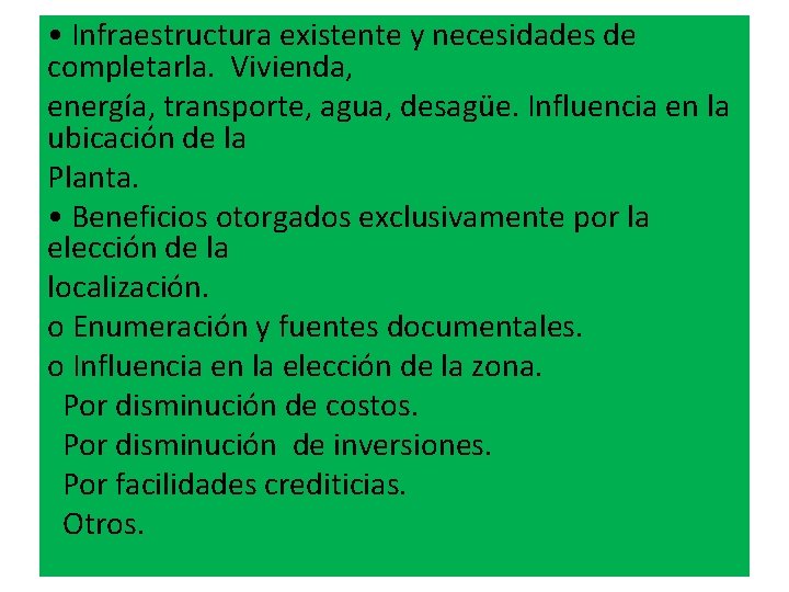  • Infraestructura existente y necesidades de completarla. Vivienda, energía, transporte, agua, desagüe. Influencia