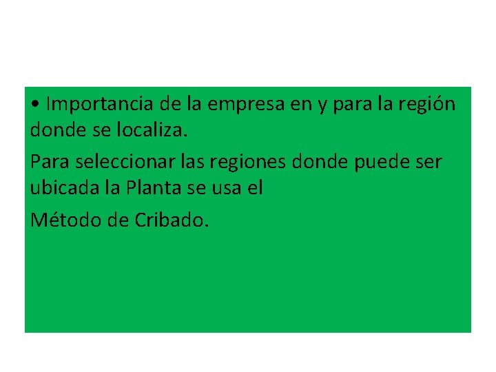  • Importancia de la empresa en y para la región donde se localiza.