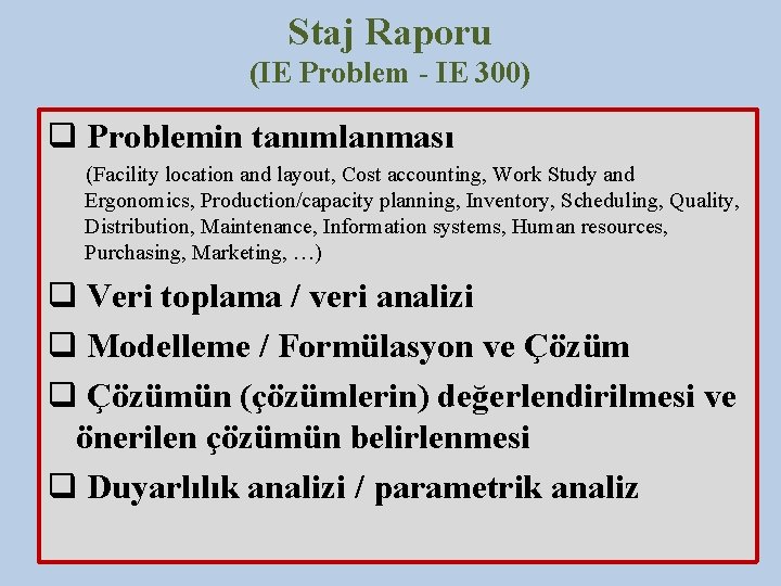 Staj Raporu (IE Problem - IE 300) q Problemin tanımlanması (Facility location and layout,