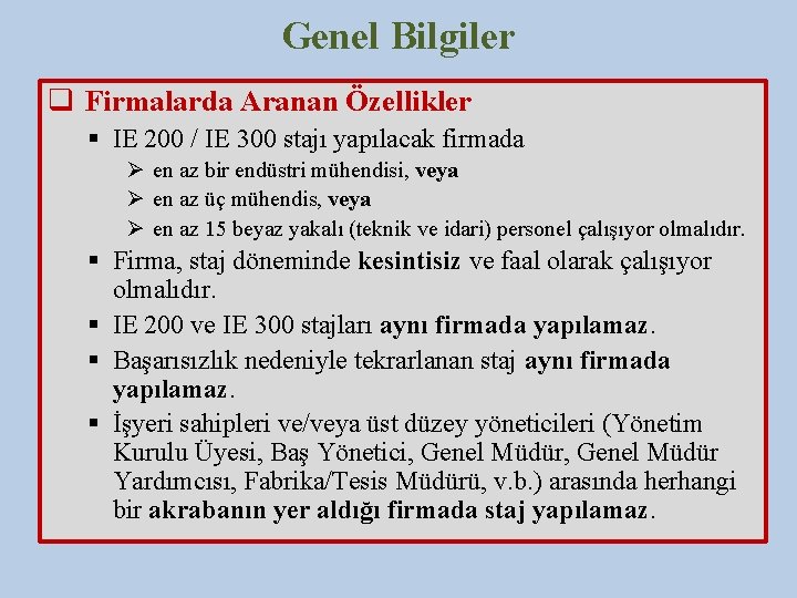 Genel Bilgiler q Firmalarda Aranan Özellikler § IE 200 / IE 300 stajı yapılacak