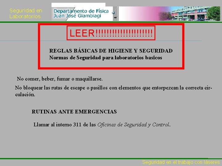 Seguridad en Laboratorios LEER!!!!!!!!!!! REGLAS BÁSICAS DE HIGIENE Y SEGURIDAD Normas de Seguridad para