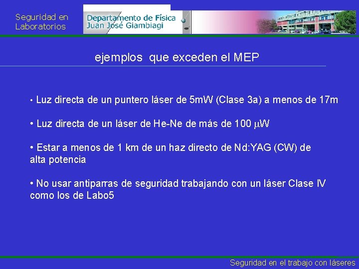 Seguridad en Laboratorios ejemplos que exceden el MEP • Luz directa de un puntero