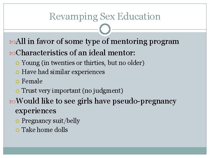 Revamping Sex Education All in favor of some type of mentoring program Characteristics of