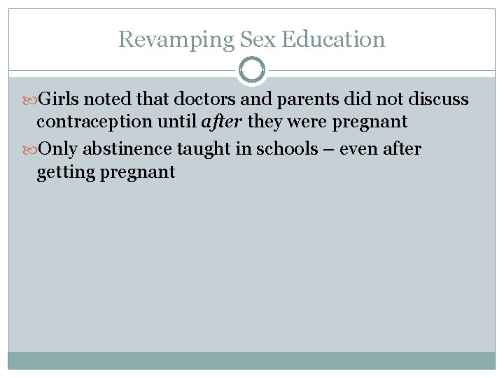 Revamping Sex Education Girls noted that doctors and parents did not discuss contraception until