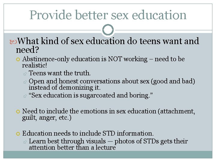 Provide better sex education What kind of sex education do teens want and need?