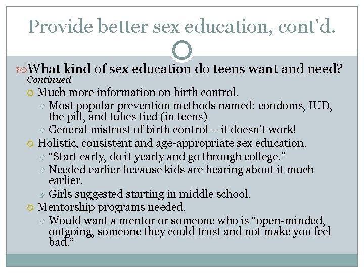 Provide better sex education, cont’d. What kind of sex education do teens want and