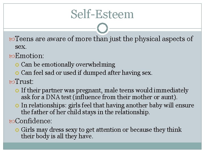 Self-Esteem Teens are aware of more than just the physical aspects of sex. Emotion: