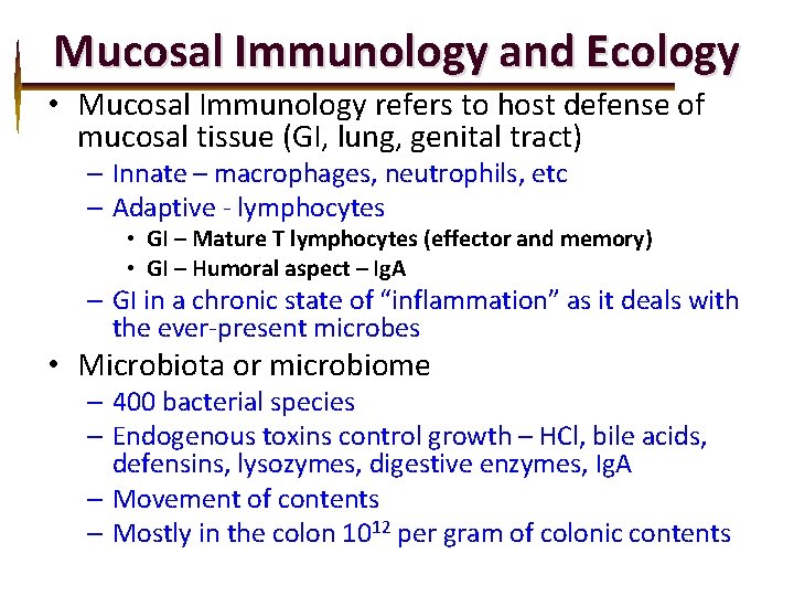 Mucosal Immunology and Ecology • Mucosal Immunology refers to host defense of mucosal tissue