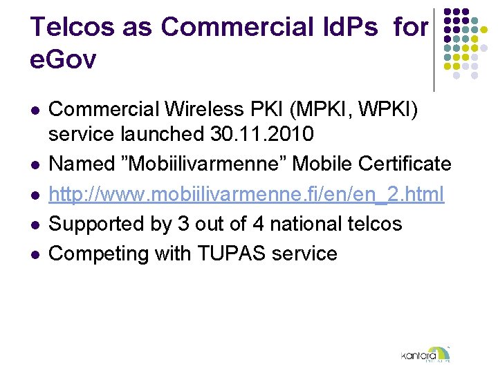 Telcos as Commercial Id. Ps for e. Gov l l l Commercial Wireless PKI