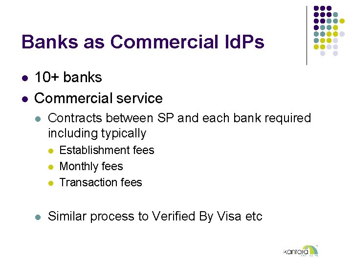 Banks as Commercial Id. Ps l l 10+ banks Commercial service l Contracts between