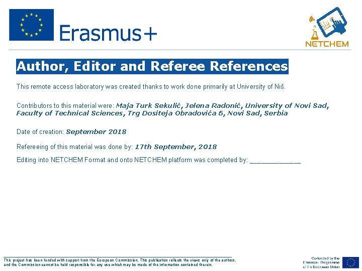 Author, Editor and Referee References This remote access laboratory was created thanks to work