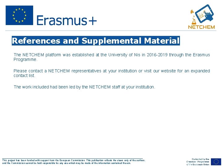 References and Supplemental Material The NETCHEM platform was established at the University of Nis