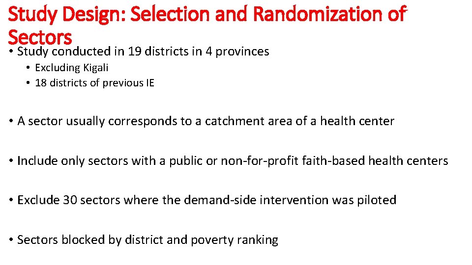 Study Design: Selection and Randomization of Sectors • Study conducted in 19 districts in