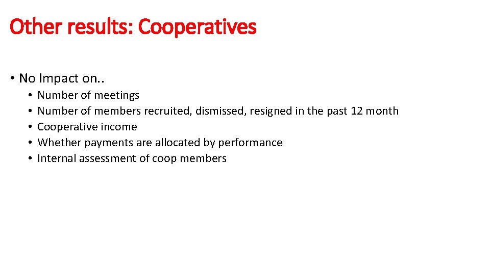 Other results: Cooperatives • No Impact on. . • • • Number of meetings