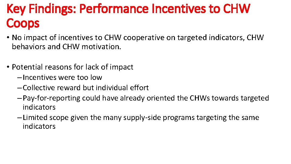 Key Findings: Performance Incentives to CHW Coops • No impact of incentives to CHW
