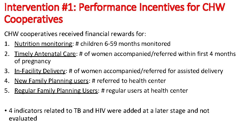 Intervention #1: Performance Incentives for CHW Cooperatives CHW cooperatives received financial rewards for: 1.
