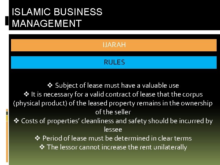 ISLAMIC BUSINESS MANAGEMENT IJARAH RULES v Subject of lease must have a valuable use