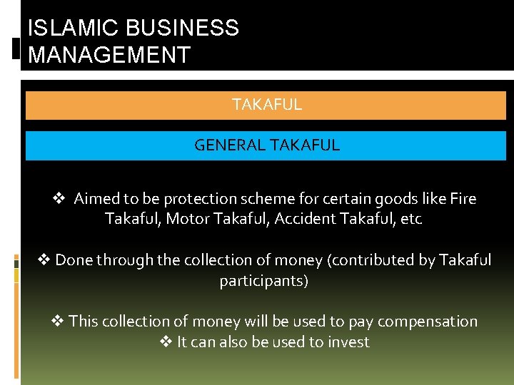 ISLAMIC BUSINESS MANAGEMENT TAKAFUL GENERAL TAKAFUL v Aimed to be protection scheme for certain