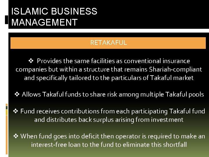 ISLAMIC BUSINESS MANAGEMENT RETAKAFUL v Provides the same facilities as conventional insurance companies but