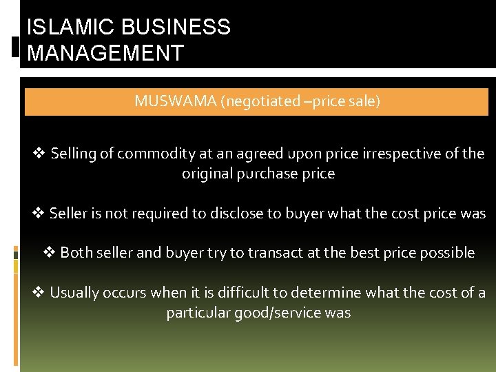 ISLAMIC BUSINESS MANAGEMENT MUSWAMA (negotiated –price sale) v Selling of commodity at an agreed
