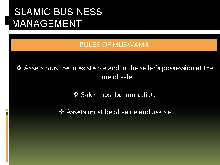 ISLAMIC BUSINESS MANAGEMENT RULES OF MUSWAMA v Assets must be in existence and in