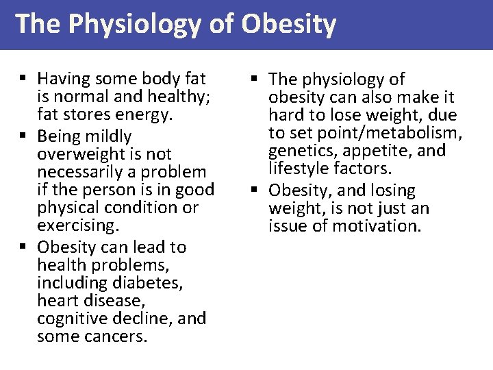 The Physiology of Obesity § Having some body fat is normal and healthy; fat