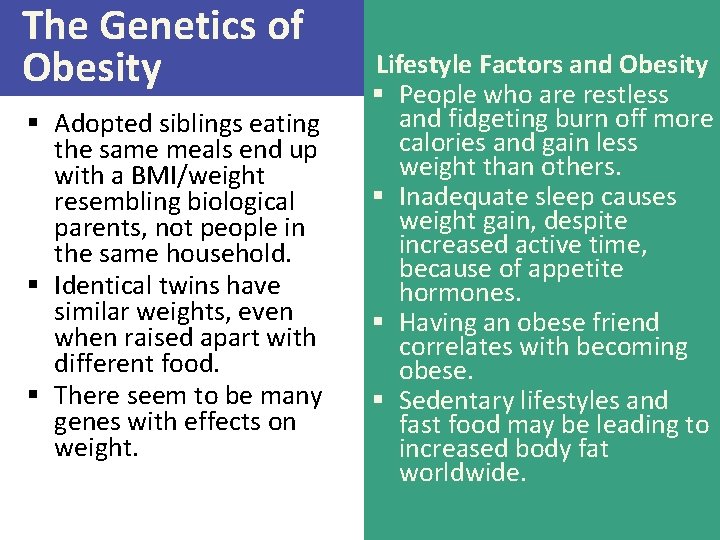 The Genetics of Obesity § Adopted siblings eating the same meals end up with