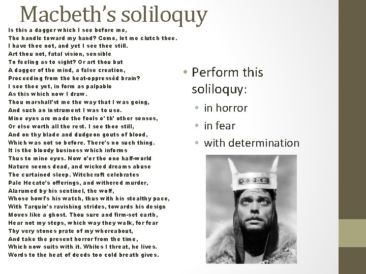 Macbeth’s soliloquy Is this a dagger which I see before me, The handle toward