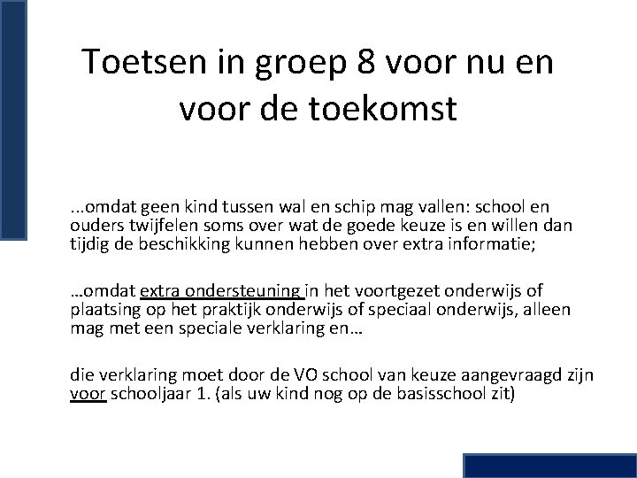 Toetsen in groep 8 voor nu en voor de toekomst. . . omdat geen