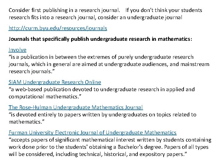 Consider first publishing in a research journal. If you don’t think your students research