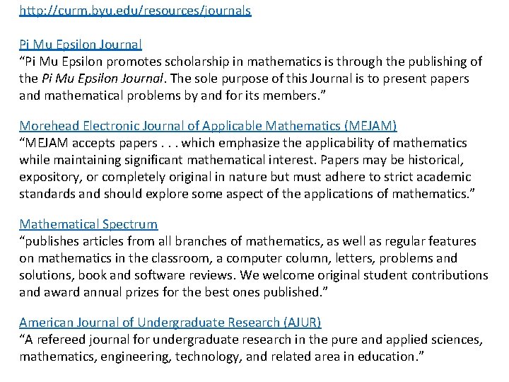 http: //curm. byu. edu/resources/journals Pi Mu Epsilon Journal “Pi Mu Epsilon promotes scholarship in