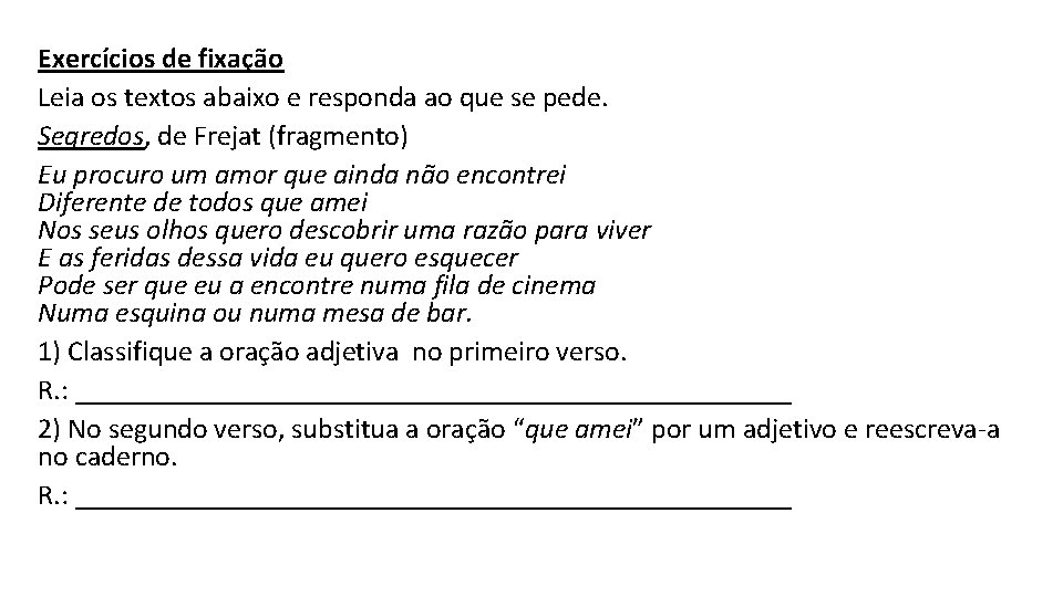 Exercícios de fixação Leia os textos abaixo e responda ao que se pede. Segredos,