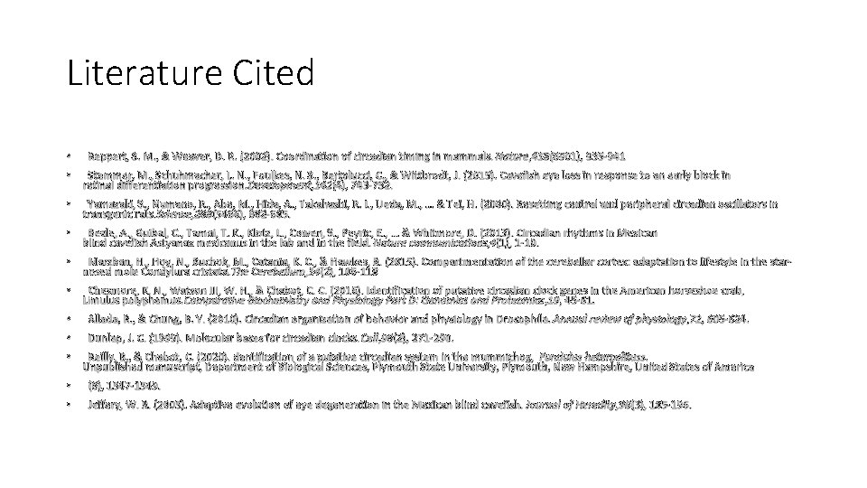 Literature Cited • Reppert, S. M. , & Weaver, D. R. (2002). Coordination of
