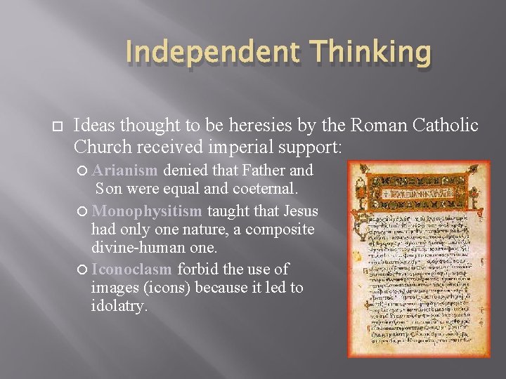 Independent Thinking Ideas thought to be heresies by the Roman Catholic Church received imperial