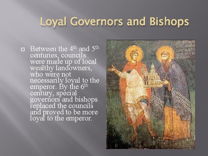 Loyal Governors and Bishops Between the 4 th and 5 th centuries, councils were