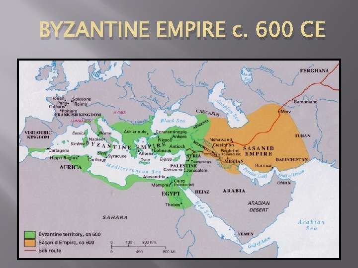 BYZANTINE EMPIRE c. 600 CE 