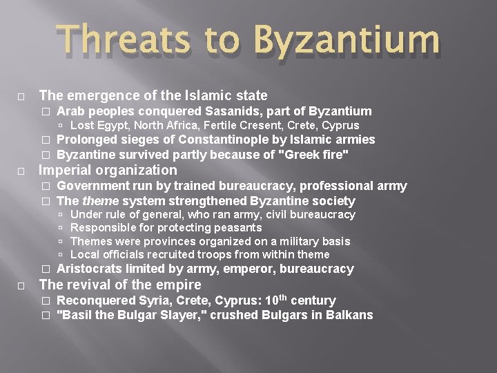 Threats to Byzantium � The emergence of the Islamic state � Arab peoples conquered