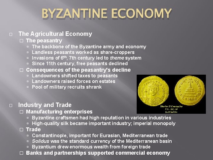 BYZANTINE ECONOMY � The Agricultural Economy � The peasantry � The backbone of the