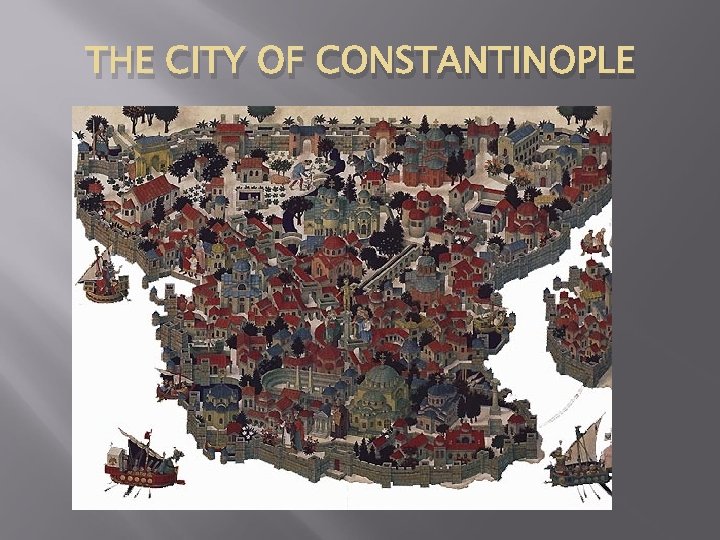 THE CITY OF CONSTANTINOPLE 