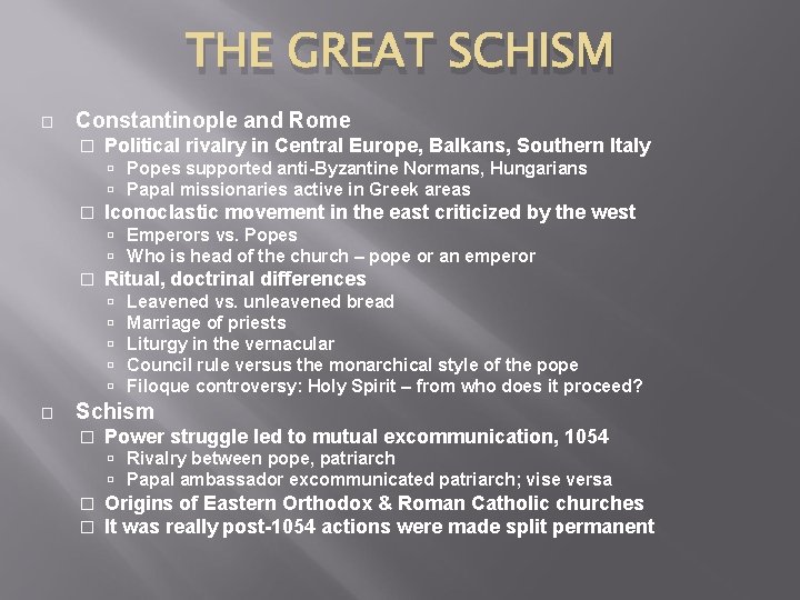 THE GREAT SCHISM � Constantinople and Rome � Political rivalry in Central Europe, Balkans,