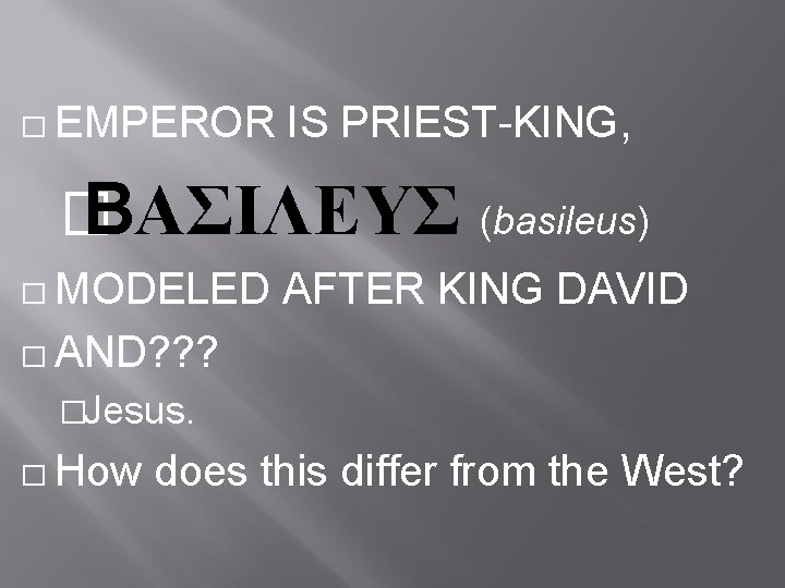 � EMPEROR IS PRIEST KING, � ΒΑΣΙΛΕΥΣ � MODELED (basileus) AFTER KING DAVID �