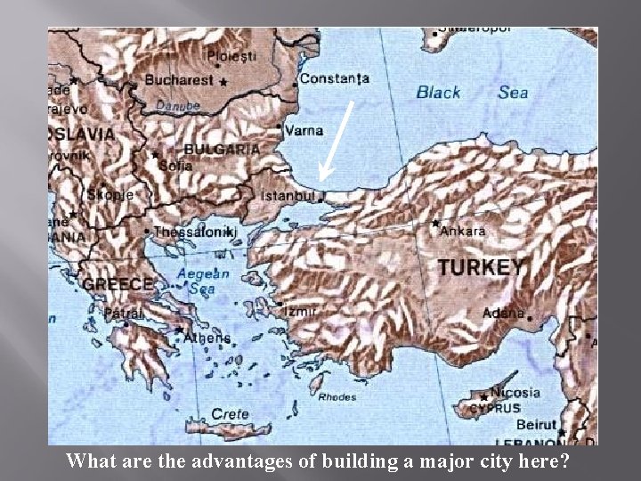 What are the advantages of building a major city here? 