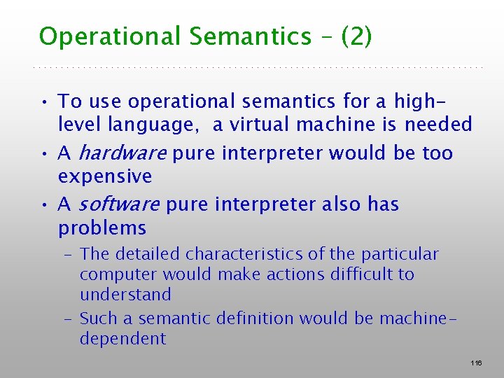 Operational Semantics – (2) • To use operational semantics for a highlevel language, a