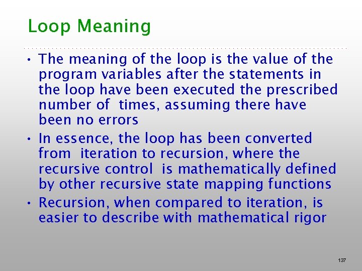 Loop Meaning • The meaning of the loop is the value of the program