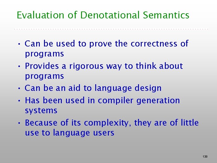 Evaluation of Denotational Semantics • Can be used to prove the correctness of programs