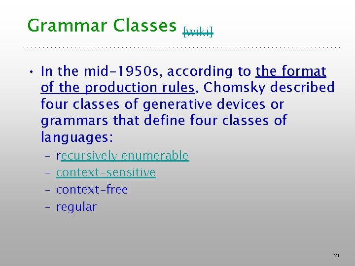 Grammar Classes [wiki] • In the mid-1950 s, according to the format of the