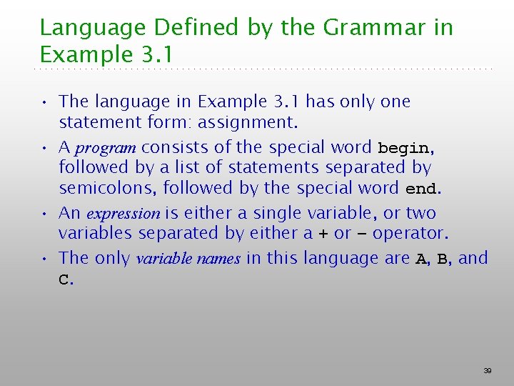 Language Defined by the Grammar in Example 3. 1 • The language in Example Language Defined by the Grammar in Example 3. 1 • The language in Example