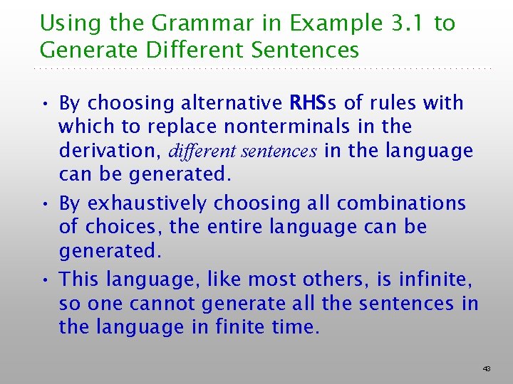 Using the Grammar in Example 3. 1 to Generate Different Sentences • By choosing Using the Grammar in Example 3. 1 to Generate Different Sentences • By choosing