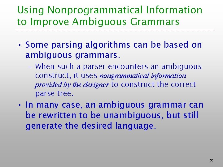 Using Nonprogrammatical Information to Improve Ambiguous Grammars • Some parsing algorithms can be based